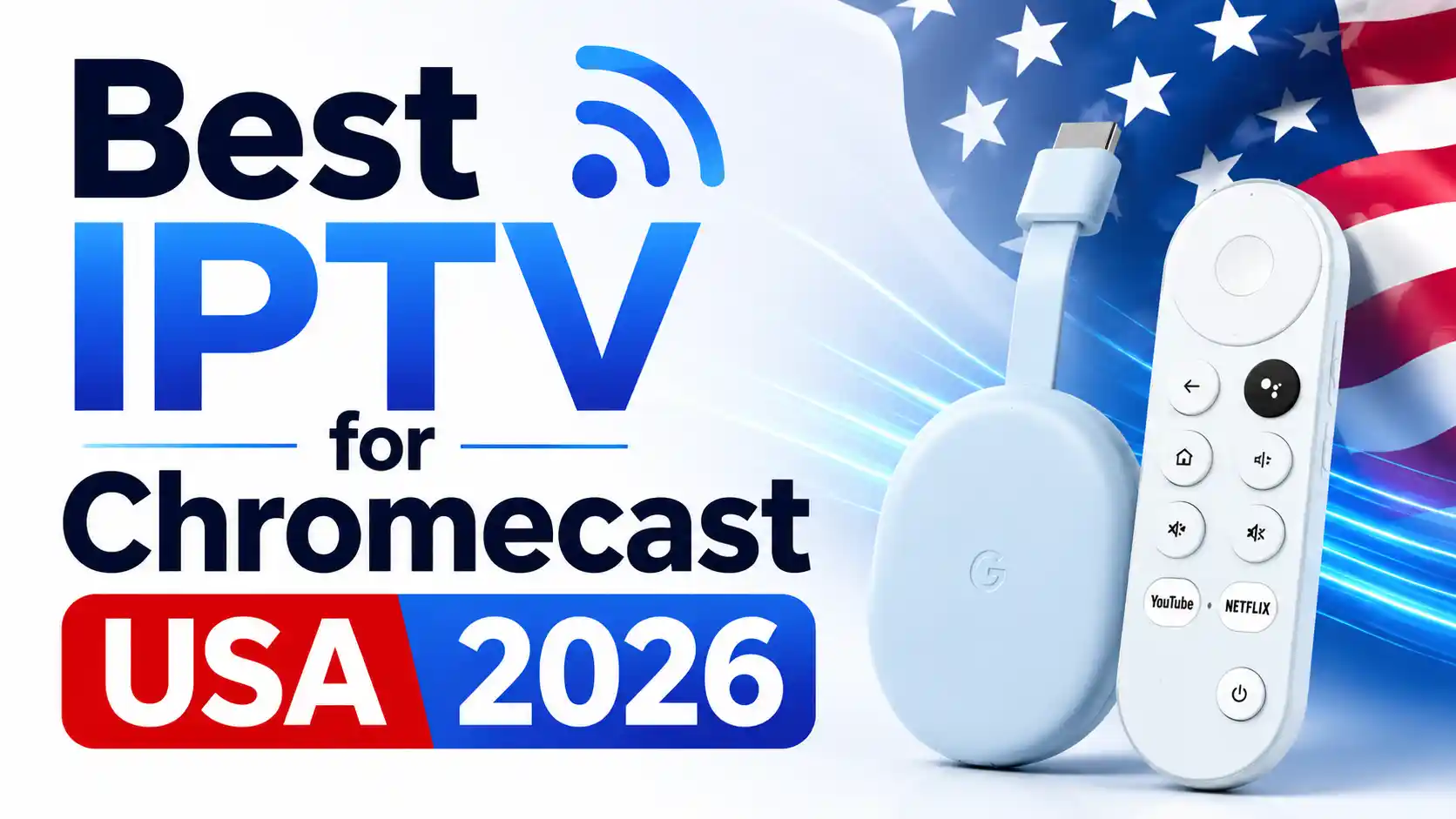 Best IPTV for Chromecast USA 2026 infographic showing Chromecast device types, setup methods, compatibility checks, Wi-Fi tips, app security, and safe streaming guidance.