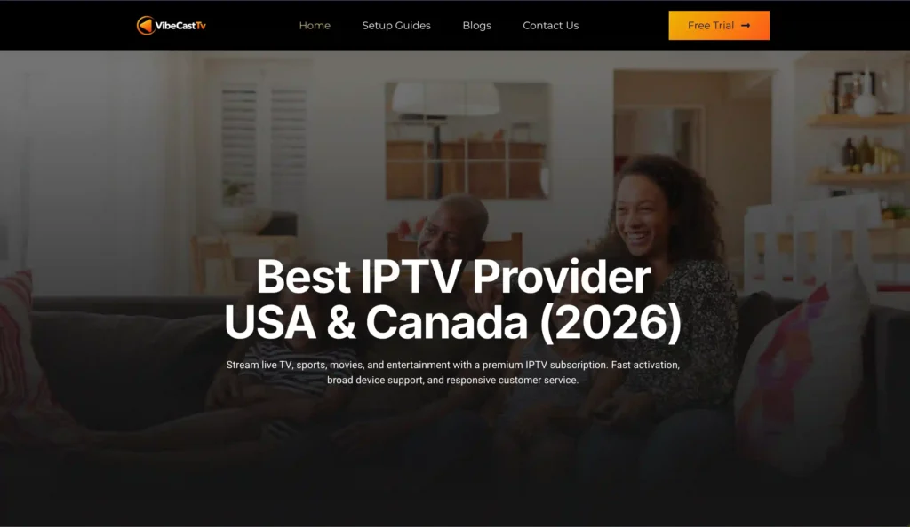 VibeCastTV homepage banner featuring the headline “Best IPTV Provider USA & Canada (2026)” with a family relaxing on a couch, a dark navigation bar, and a prominent Free Trial button.