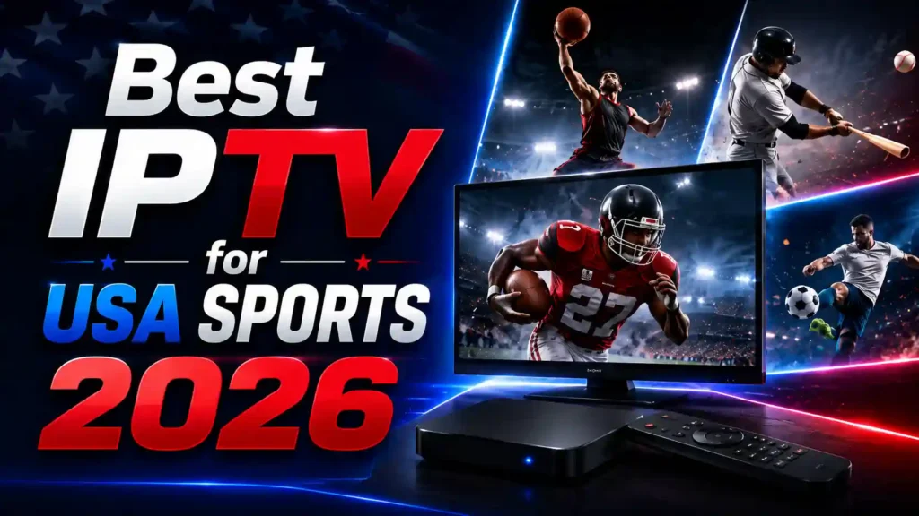 Best IPTV for USA Sports 2026 infographic featuring football, basketball, baseball, soccer, MMA, 4K quality, and multi-device streaming.
