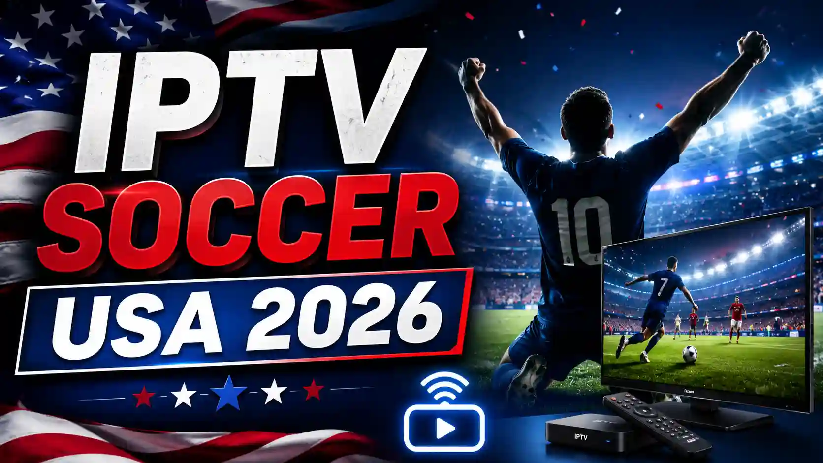 IPTV soccer USA 2026 infographic showing a soccer player, stadium, live match streaming, HD viewing, USA guide, and official streaming options.